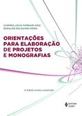 Ler Orientações para elaboração de projetos e monografias, do autor Geraldo Balduíno Horn; Carmen Lucia Fornari Diez