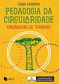 Ler Pedagogia da Circularidade: Ensinagens de Terreiro, do autor Tássio Ferreira Ler Pedagogia da Circularidade: Ensinagens de Terreiro, do autor Tássio Ferreira