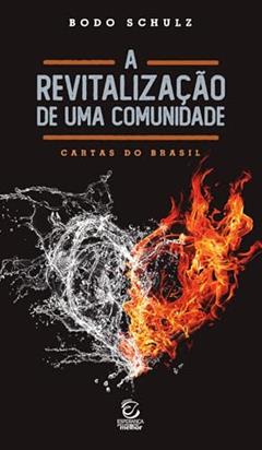 A Revitalização de uma Comunidade: Cartas do Brasil, do autor Bodo Schulz