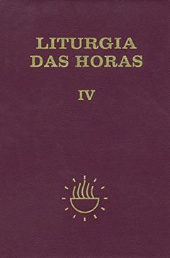 Liturgia das Horas - Volume IV - Zíper - Tempo Comum - Semanas 18º a 34º: Zíper - Tempo Comum - Semanas 18º a 34º (Volume 4), do autor Sagrada Congregação para o Culto Divino