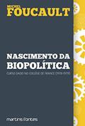 Ler Nascimento da biopolítica, do autor Michel Foucault