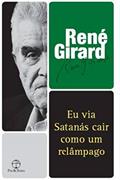 Ler Eu via Satanás cair como um relâmpago, do autor Rene Girard