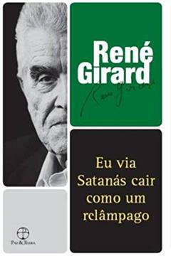 Eu via Satanás cair como um relâmpago, do autor Rene Girard