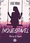 Ler Inquebrável: Marcas do passado, do autor Gisele Pereira Ler Inquebrável: Marcas do passado, do autor Gisele Pereira