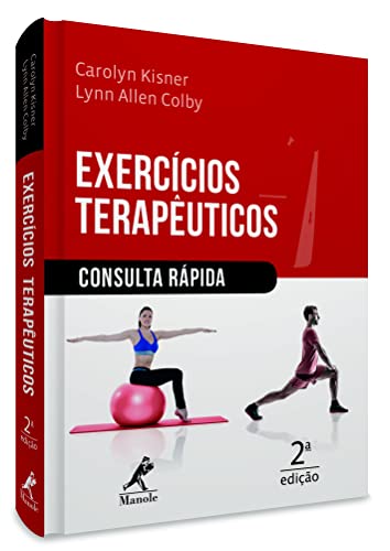 Ler Exercícios terapêuticos: consulta rápida, do autor Carolyn Kisner; Lynn Allen Colby Ler Exercícios terapêuticos: consulta rápida, do autor Carolyn Kisner; Lynn Allen Colby
