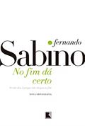 Ler No fim dá certo, do autor Fernando Sabino Ler No fim dá certo, do autor Fernando Sabino