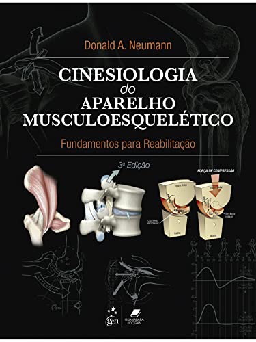 Ler Cinesiologia do Aparelho Musculoesquelético - Fundamentos para Reabilitação, do autor Donald A. DONALD A. NEUMANN
