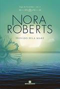 Ler Movido pela maré (Vol. 2 Saga da Gratidão), do autor Nora Roberts Ler Movido pela maré (Vol. 2 Saga da Gratidão), do autor Nora Roberts