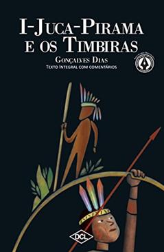 I Juca-Pirama e o Timbiras, do autor Gonçalves Dias