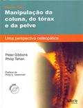 Ler Manipulação da Coluna, do Tórax e da Pelve. Uma Perspectiva Osteopática (+ DVD), do autor Peter Gibbons; Philip Tehan