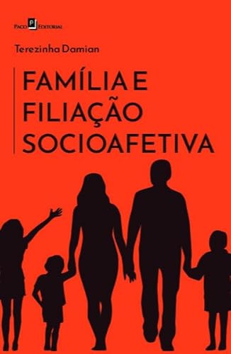 Ler Família e Filiação Socioafetiva, do autor Terezinha Damian Ler Família e Filiação Socioafetiva, do autor Terezinha Damian