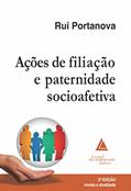 Ler Ações de filiação e paternidade socioafetiva, do autor Rui Portanova Ler Ações de filiação e paternidade socioafetiva, do autor Rui Portanova