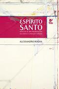 Ler Espírito Santo: Aspectos de uma Pneumatologia Solidária à Condição Humana, do autor Alessandro Rocha Ler Espírito Santo: Aspectos de uma Pneumatologia Solidária à Condição Humana, do autor Alessandro Rocha