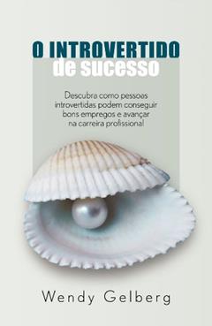 O introvertido de sucesso, do autor Wendy Gelberg