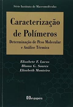 Caracterização de Polímeros. Determinação de Peso Molecular e Análise Térmica, do autor Elisabete F. Lucas