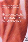 Ler Humanização e humanidades em medicina: A formação médica na cultura contemporânea, do autor Izabel Cristina Rios; Lilia Blima Schraiber