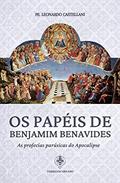Ler Os Papéis De Benjamim Benavides - As Profecias Parúsicas Do Apocalipse, do autor Pe. Leonardo Castellani Ler Os Papéis De Benjamim Benavides - As Profecias Parúsicas Do Apocalipse, do autor Pe. Leonardo Castellani
