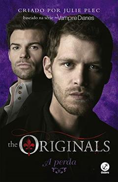 The Originals: A perda (Vol. 2), do autor Julie Plec