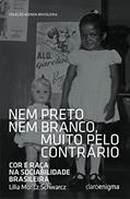 Ler Nem preto nem branco muito pelo contrário, do autor Lilia Moritz Schwarcz