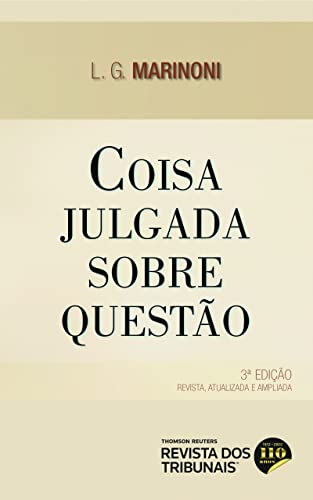 Ler Coisa Julgada Sobre Questão - 3ª Edição (2022), do autor Luiz Guilherme Marinoni Ler Coisa Julgada Sobre Questão - 3ª Edição (2022), do autor Luiz Guilherme Marinoni