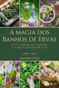 Ler A Magia Dos Banhos De Ervas, do autor Amanda Celli