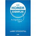 Ler Um Homem Exemplar. Da Integridade ao Legado, do autor Larry Stockstill