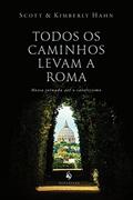 Ler Todos os Caminhos Levam a Roma, do autor kimberly Hahn Scott Hahn