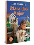 Ler Clara dos Anjos - (Texto integral - Clássicos Autêntica), do autor Lima Barreto Ler Clara dos Anjos - (Texto integral - Clássicos Autêntica), do autor Lima Barreto