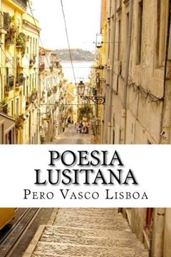 Poesia Lusitana, do autor Pero Vasco Lisboa