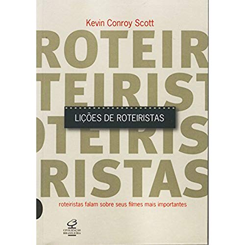 Ler Lições de Roteiristas. Roteiristas Falam Sobre Seus Filmes, do autor Kevin Conroy Scott Ler Lições de Roteiristas. Roteiristas Falam Sobre Seus Filmes, do autor Kevin Conroy Scott