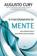 Ler O Funcionamento da Mente: uma Jornada Para o Mais Incrível dos Universos, do autor Augusto Cury Ler O Funcionamento da Mente: uma Jornada Para o Mais Incrível dos Universos, do autor Augusto Cury