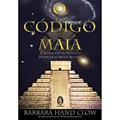 Ler Código Maia, O: Aceleração do tempo e o despertar da mente mundial, do autor Barbara Hand Clow Ler Código Maia, O: Aceleração do tempo e o despertar da mente mundial, do autor Barbara Hand Clow