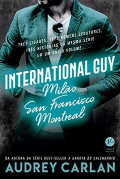 International Guy: Milão, San Francisco, Montreal (Vol. 2), do autor Audrey Carlan