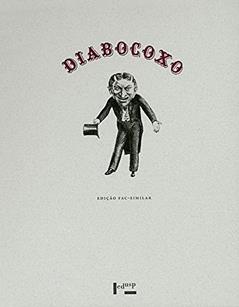 Diabo Coxo: São Paulo, 1864-1865 (Volume 1), do autor Angelo Agostini