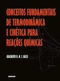 Ler Conceitos fundamentais de termodinâmica e cinética para reações químicas, do autor Adalberto B. M. S. Bassi