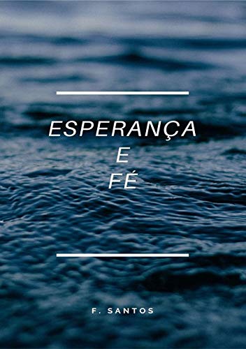 Ler Esperança E Fé: O Livro De Jó, do autor Santos F