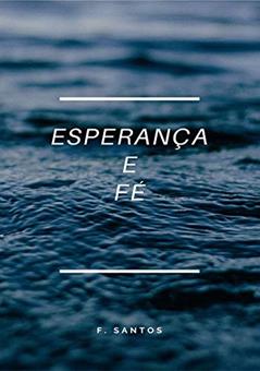 Esperança E Fé: O Livro De Jó, do autor Santos F