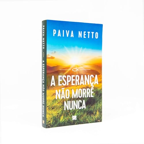 Ler A Esperança Não Morre Nunca, do autor José de Paiva Netto