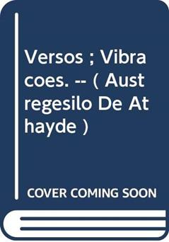 Versos ; Vibrações. -- ( Austregésilo De Athayde ), do autor Júlia Cortines