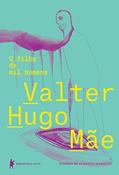 Ler O filho de mil homens, do autor Valter Hugo Mãe
