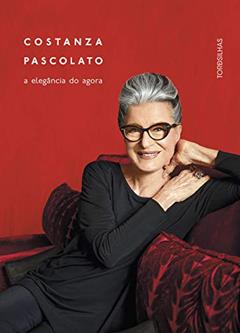 A Elegância do Agora, do autor Costanza Pascolato