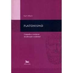 Platonismo - Caminho e essência do filosofar ocidental, do autor Karl Albert