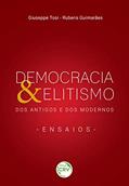 Ler Democracia & Elitismo Dos Antigos E Dos Modernos - Ensaios, do autor Giuseppe Tosi; Rubens Guimarães