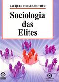 Ler Sociologia das Elites, do autor Jacques Coenen-Huther