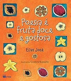 Poesia é Fruta Doce e Gostosa, do autor Elias José
