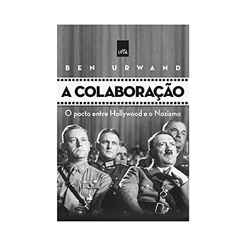 Ler A colaboração: O pacto entre Hollywood e o nazismo, do autor Ben Urwand