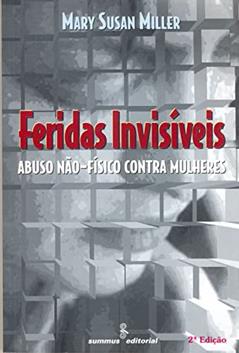 Feridas invisíveis: abuso não-físico contra mulheres, do autor Mary Susan Miller