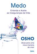 Ler Medo: Entenda e Aceite as Inseguranças da Vida, do autor Osho Ler Medo: Entenda e Aceite as Inseguranças da Vida, do autor Osho
