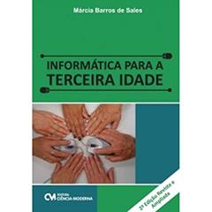 Informática Para a Terceira Idade - 02Edição 13, do autor Marcia Barros Sales