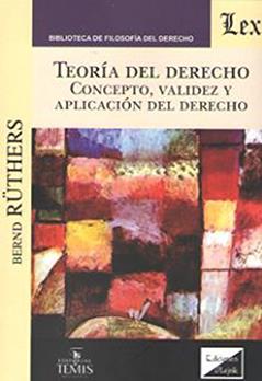 Teoría del Derecho. Concepto, Validez, do autor Bernd Rüthers
